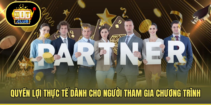 Quyền lợi thực tế dành cho người tham gia chương trình