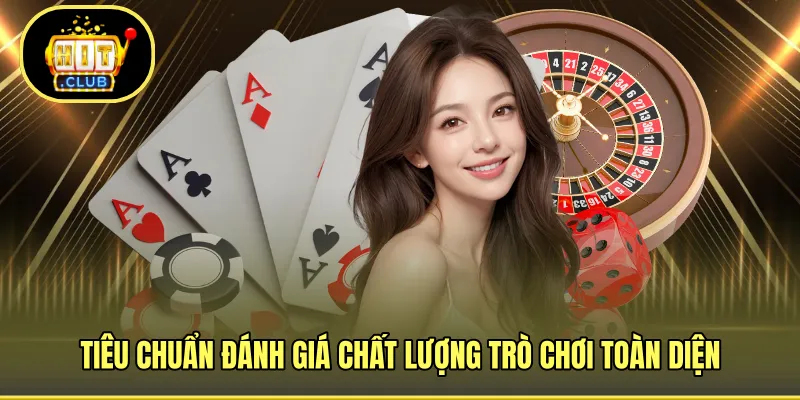 Tiêu chuẩn đánh giá chất lượng trò chơi toàn diện